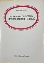 Al teatro di Dioniso: I persiani di Eschilo