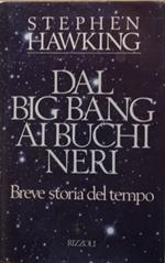 Dal big bang ai buchi neri. Breve storia del tempo