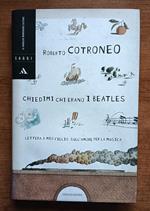 Chiedimi chi erano i Beatles. Lettera a mio figlio sull'amore per la musica