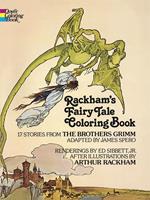 Rackham's Fairy Tale Coloring Book: 17 Stories from the Brothers Grimm