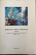 Sessualità della nostalgia. Volume 2 convegni ed incontri delle 'sette cicale di salè