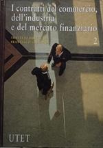 I contratti del commercio, della industria e del mercato finanziario - tomo secondo