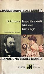 Una partita a scacchi. Tristi amori. Come le foglie (Teatro I)