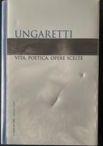 Ungaretti. Vita, poetica, opere scelte