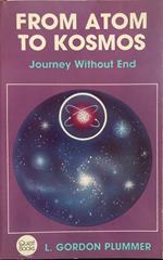 From Atom to Kosmos: Journey Without End