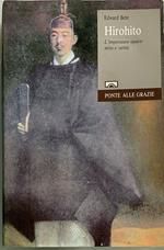 Hirohito. L'imperatore opaco: mito e verità