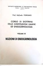 Corso di dottrina delle costituzioni umane ed endocrinologia vol. III nozioni di endocrinologia