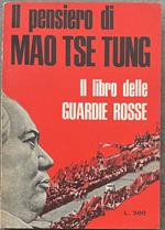 Il pensiero di Mao Tse Tung. Il libro delle guardie rosse