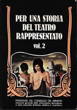 Per una storia del teatro rappresentato – vol.II°: seconda parte - terza parte