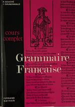 Grammaire Francaise. Cours complet