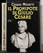 Il pronipote di Giulio Cesare