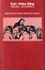 Hegel diverso. Le Filosofie Del Diritto Dal 1818 Al 1831