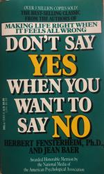 Don't Say Yes When You Want to Say No