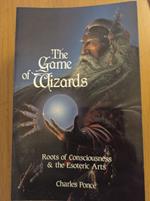 The Game of Wizards: Roots of Consciousness & the Esoteric Arts