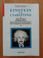 Einstein e il ciabattino : dizionario asimmetrico dei concetti scientifici di interesse filosofico