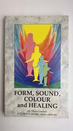 Form, Sound, Colour And Healing