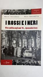 I rossi e i neri. Vita e politica negli anni '70…ripensandoci bene