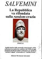 La Repubblica va rifondata sulla random-crazia