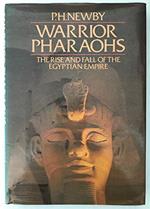 Warrior Pharaohs. The rise and fall of the egyptian empire