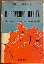 Il governo Donitz. Gli ultimi giorni del terzo Reich