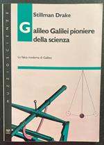 Galileo Galilei pioniere della scienza. La fisica moderna di Galileo