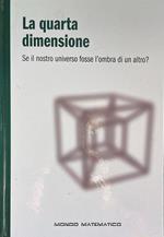 La quarta dimensione. Se il nostro universo fosse l'ombra di un altro?