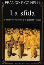 La Sfida. Il Mondo Contadino Per Guidare L'Italia