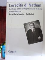 L' eredità di Nathan. Guido Laj (1880-1948) prosindaco di Roma e Gran Maestro
