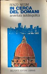 In cerca del domani. Avventura autobiografica