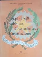 1946-1948. Repubblica, Costituente, Costituzione. Mostra storica, bibliografica, documentaria