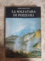 La solfatara di Pozzuoli