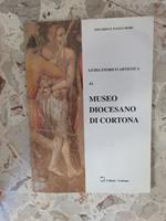 Guida storico artistica al Museo Diocesano di Cortona