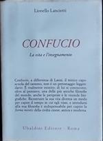 Confucio. La vita e l'insegnamento