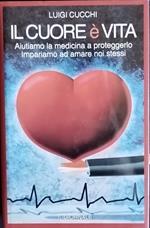 Il cuore è vita. Aiutiamo la medicina a proteggerlo. Impariamo ad amare noi stessi