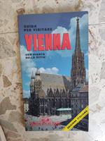 Guida per visitare Vienna: con pianta della città