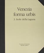 Venezia forma urbis. Isole della laguna. Il fotopiano degli insediamenti storici in scala 1:500 ...(Vol. 3)