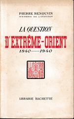 La question d'extreme-Orient 1840-1940