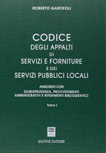 Codice degli appalti di servizi e forniture dei servizi pubblici locali. Tomo I. Un volume
