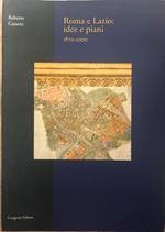 Roma e Lazio: idee e piani (1870-2000)