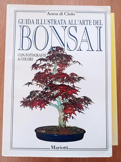 Guida illustrata all'arte del Bonsai - Anna Di Ciolo - copertina