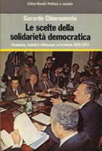 Le scelte della solidarietà democratica. Cronache, ricordi e riflessioni sul triennio 1976-1979