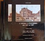 L' opera a Palermo dal 1653 al 1987. L' opera al Teatro Massimo dalle origini (1897) al 1987(due volumi)