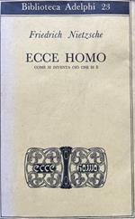 Ecce Homo. Come si diventa ciò che si è