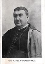 Il Vescovo del tabernacolo abbandonato. Profilo biografico di Mons. Manuel Gonzalez Garcia