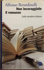 Non incoraggiate il romanzo. Sulla narrativa italiana