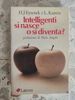 Intelligenti si nasce o si diventa?