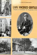 L' avv. Vincenzo Gentile: L' Aquila e il terremoto del 13 gennaio 1915