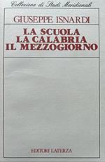 La scuola, la Calabria, il Mezzogiorno. Scritti (1920-65)