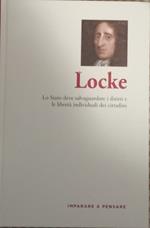 Locke. Lo stato deve salvaguardare i diritti e la libertà individuale dei cittadini