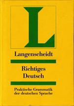 Richtiges Deutsch praktische Grammatik der deutschen Sprache